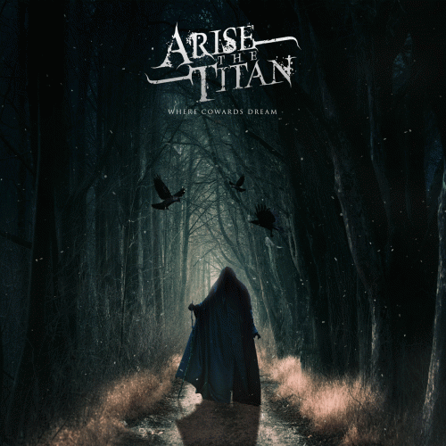 Arise The Titan : Where Cowards Dream